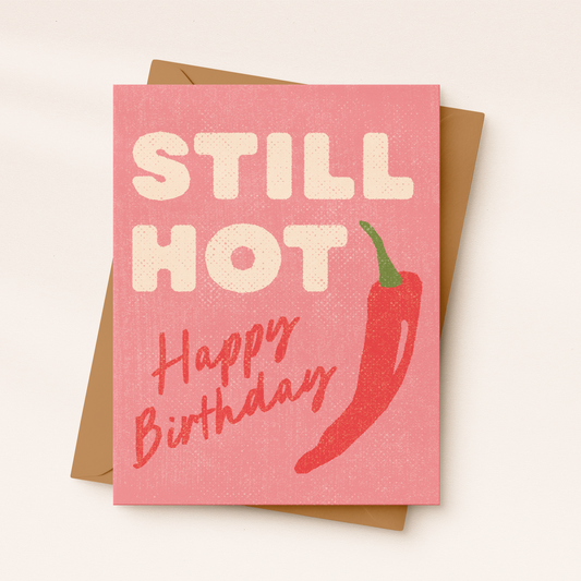 Funny Birthday Card | Still Hot | Spicy Birthday Card Chili